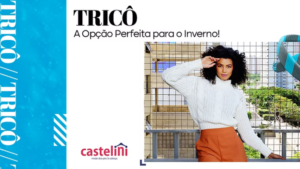 TRICÔ – O queridinho do Inverno!