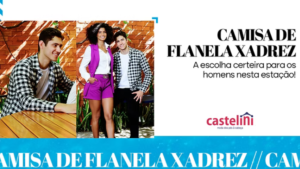 CAMISA DE FLANELA XADREZ – A escolha certeira da estação!